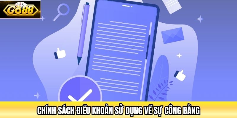 Chính sách điều khoản sử dụng về sự công bằng