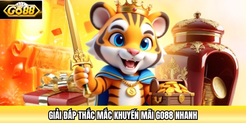 Giải đáp thắc mắc khuyến mãi Go88 nhanh