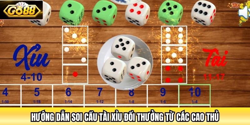 Hướng dẫn soi cầu Tài Xỉu đổi thưởng từ các cao thủ