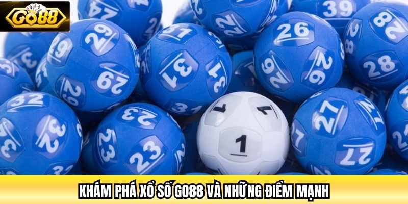 Khám phá Xổ số Go88 và những điểm mạnh