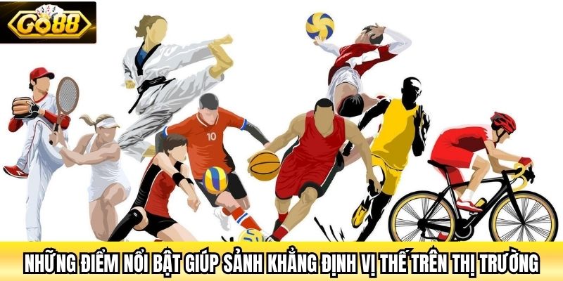 Những điểm nổi bật giúp sảnh khẳng định vị thế trên thị trường