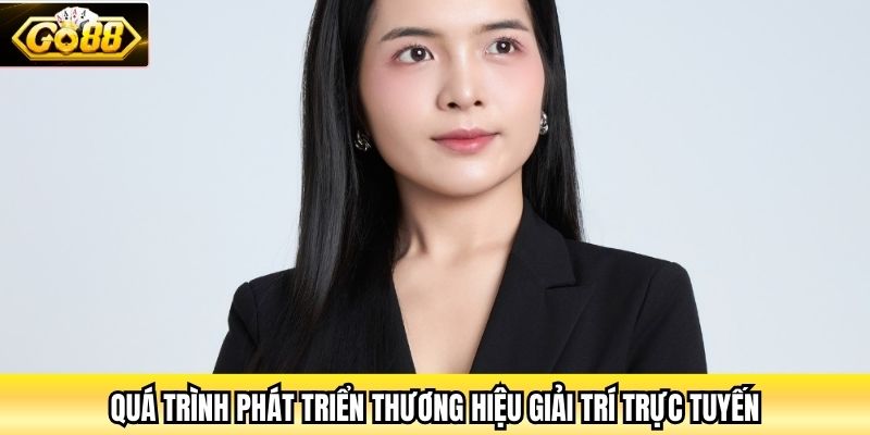 Sự phát triển của thương hiệu giải trí trực tuyến