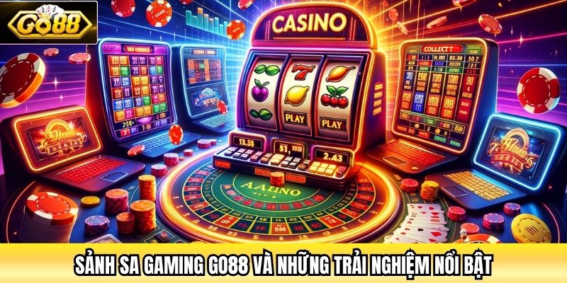 Sảnh SA Gaming Go88 và những trải nghiệm nổi bật